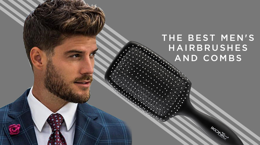 HE BEST COMBS AND BRUSHES FOR MEN'S HAIR OF EVERY TYPE